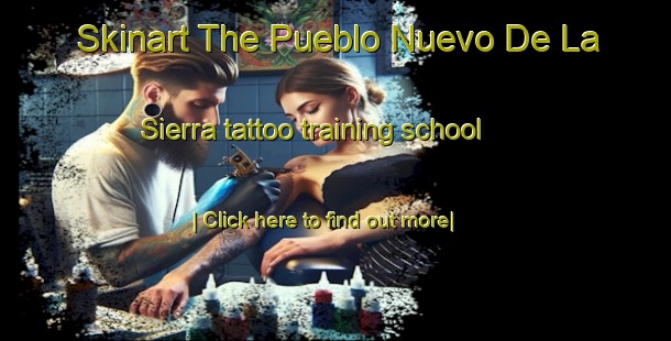 Skinart The Pueblo Nuevo De La Sierra tattoo training school-United Kingdom