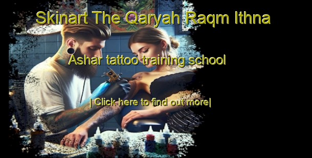 Skinart The Qaryah Raqm Ithna  Ashar tattoo training school-United Kingdom