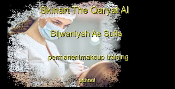 Skinart The Qaryat Al Bijwaniyah As Sufla permanentmakeup training school-United Kingdom