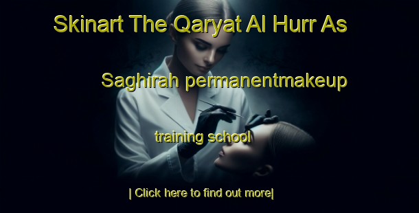 Skinart The Qaryat Al Hurr As Saghirah permanentmakeup training school-United Kingdom