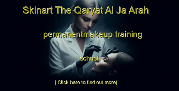 Skinart The Qaryat Al Ja Arah permanentmakeup training school-United Kingdom