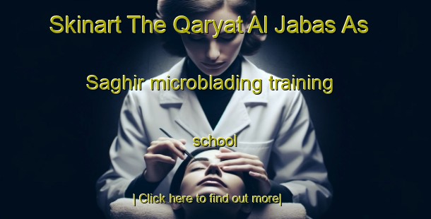 Skinart The Qaryat Al Jabas As Saghir microblading training school-United Kingdom