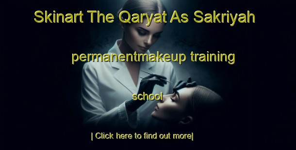 Skinart The Qaryat As Sakriyah permanentmakeup training school-United Kingdom