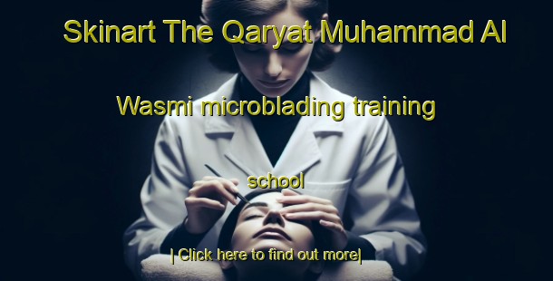 Skinart The Qaryat Muhammad Al Wasmi microblading training school-United Kingdom