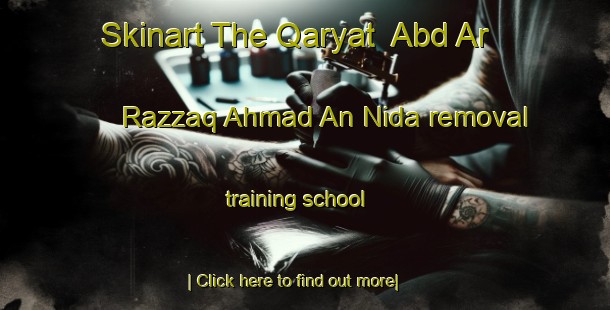 Skinart The Qaryat  Abd Ar Razzaq Ahmad An Nida removal training school-United Kingdom