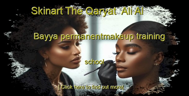 Skinart The Qaryat  Ali Al Bayya permanentmakeup training school-United Kingdom