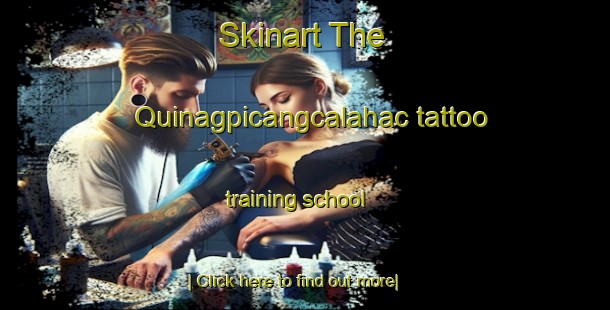 Skinart The Quinagpicangcalahac tattoo training school-United Kingdom