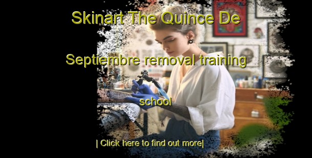 Skinart The Quince De Septiembre removal training school-United Kingdom