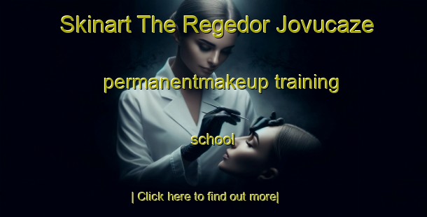 Skinart The Regedor Jovucaze permanentmakeup training school-United Kingdom