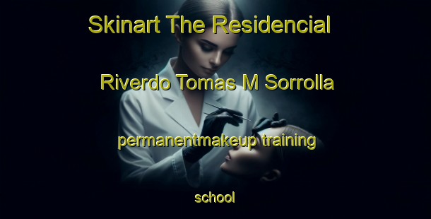 Skinart The Residencial Riverdo Tomas M Sorrolla permanentmakeup training school-United Kingdom