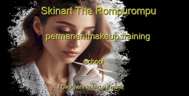 Skinart The Rompurompu permanentmakeup training school-United Kingdom