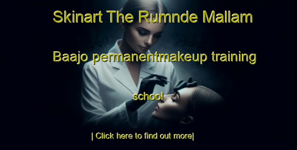 Skinart The Rumnde Mallam Baajo permanentmakeup training school-United Kingdom