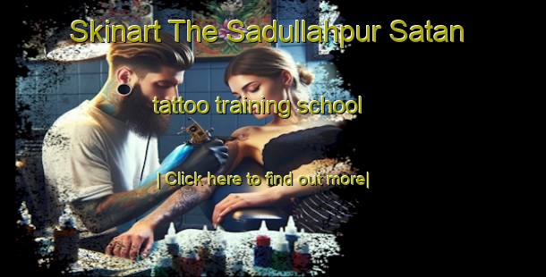 Skinart The Sadullahpur Satan tattoo training school-United Kingdom