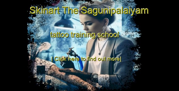 Skinart The Sagunipalaiyam tattoo training school-United Kingdom