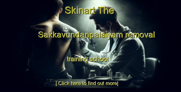 Skinart The Sakkavundanpalaiyam removal training school-United Kingdom