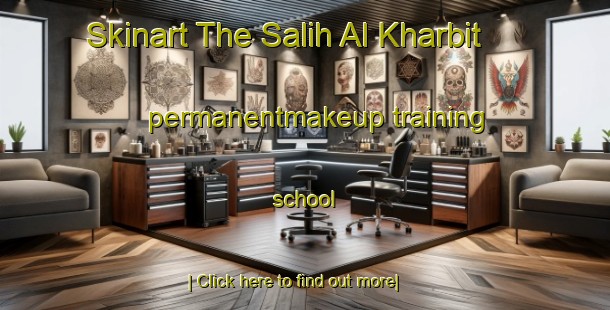 Skinart The Salih Al Kharbit permanentmakeup training school-United Kingdom