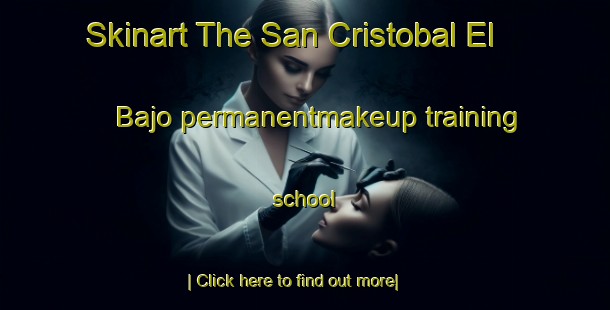 Skinart The San Cristobal El Bajo permanentmakeup training school-United Kingdom