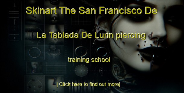 Skinart The San Francisco De La Tablada De Lurin piercing training school-United Kingdom