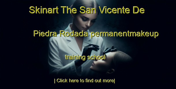 Skinart The San Vicente De Piedra Rodada permanentmakeup training school-United Kingdom