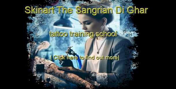 Skinart The Sangrian Di Ghar tattoo training school-United Kingdom