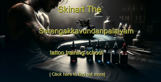 Skinart The Serengakkavundanpalaiyam tattoo training school-United Kingdom