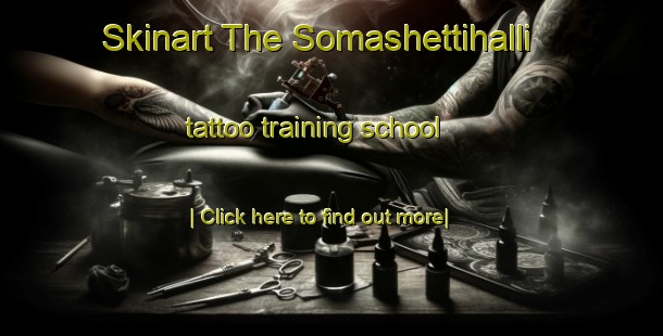 Skinart The Somashettihalli tattoo training school-United Kingdom