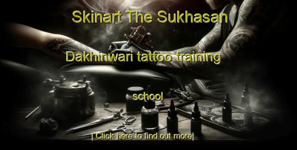 Skinart The Sukhasan Dakhinwari tattoo training school-United Kingdom