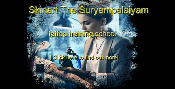 Skinart The Suryampalaiyam tattoo training school-United Kingdom