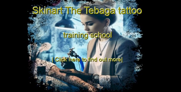 Skinart The Tebaga tattoo training school-United Kingdom