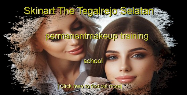 Skinart The Tegalrejo Selatan permanentmakeup training school-United Kingdom