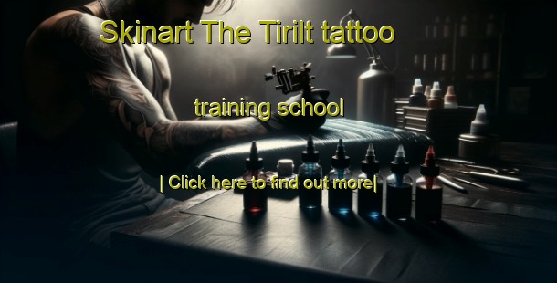 Skinart The Tirilt tattoo training school-United Kingdom