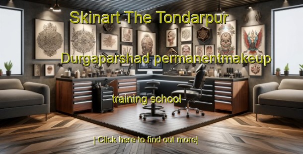 Skinart The Tondarpur Durgaparshad permanentmakeup training school-United Kingdom