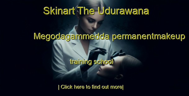 Skinart The Udurawana Megodagammedda permanentmakeup training school-United Kingdom