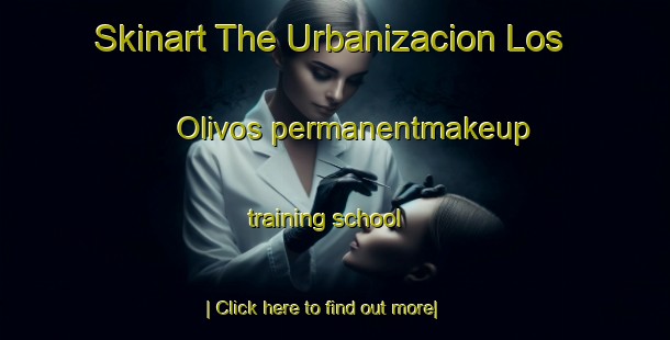 Skinart The Urbanizacion Los Olivos permanentmakeup training school-United Kingdom