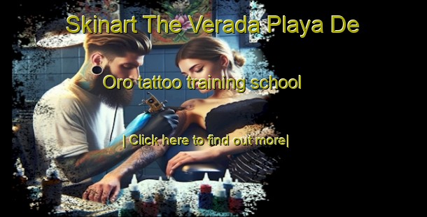 Skinart The Verada Playa De Oro tattoo training school-United Kingdom