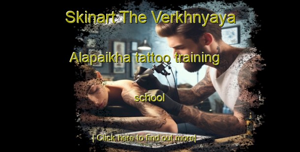 Skinart The Verkhnyaya Alapaikha tattoo training school-United Kingdom