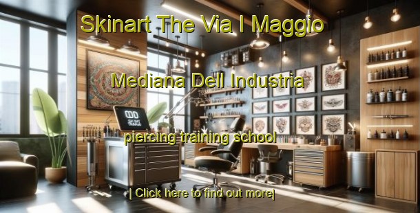 Skinart The Via I Maggio Mediana Dell Industria piercing training school-United Kingdom