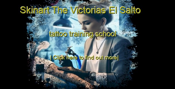 Skinart The Victorias El Salto tattoo training school-United Kingdom