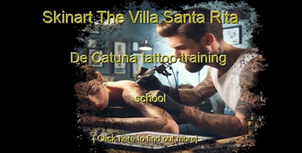 Skinart The Villa Santa Rita De Catuna tattoo training school-United Kingdom