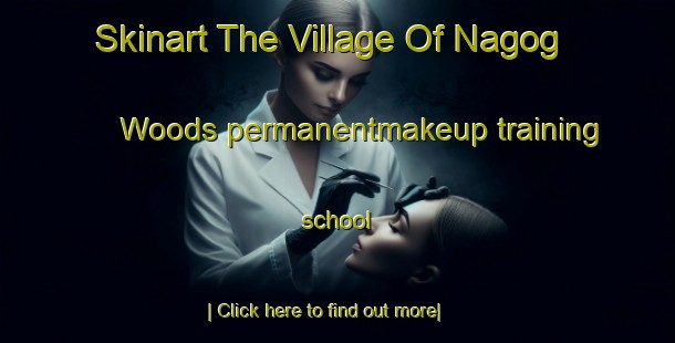 Skinart The Village Of Nagog Woods permanentmakeup training school-United Kingdom