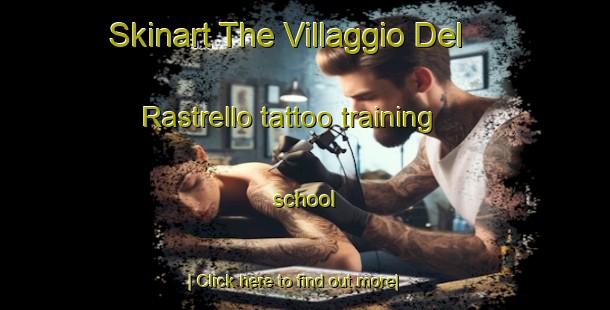 Skinart The Villaggio Del Rastrello tattoo training school-United Kingdom