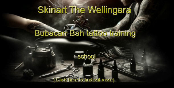 Skinart The Wellingara Bubacarr Bah tattoo training school-United Kingdom