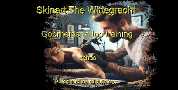 Skinart The Wittegracht Goorheide tattoo training school-United Kingdom