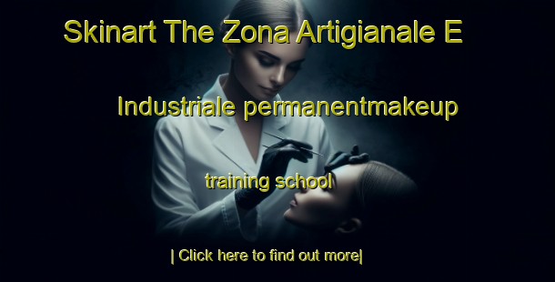 Skinart The Zona Artigianale E Industriale permanentmakeup training school-United Kingdom