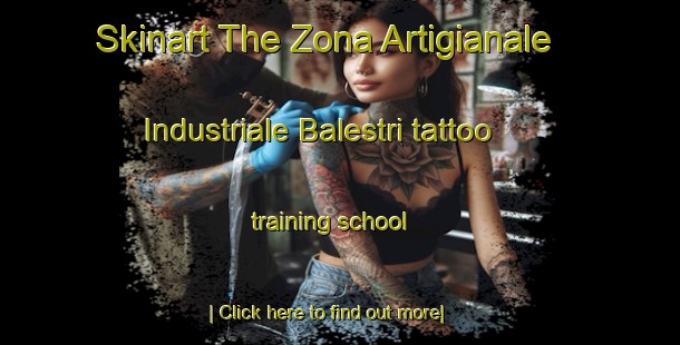 Skinart The Zona Artigianale Industriale Balestri tattoo training school-United Kingdom