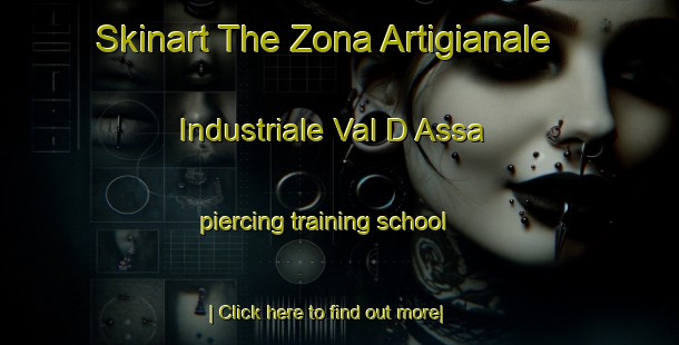 Skinart The Zona Artigianale Industriale Val D Assa piercing training school-United Kingdom