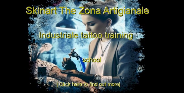 Skinart The Zona Artigianale Industriale tattoo training school-United Kingdom