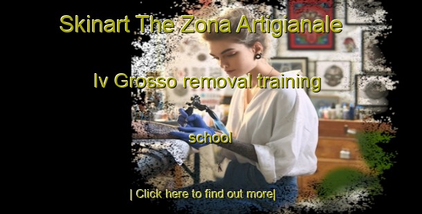 Skinart The Zona Artigianale Iv Grosso removal training school-United Kingdom