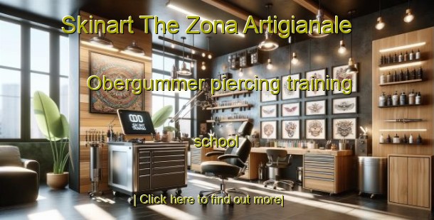 Skinart The Zona Artigianale Obergummer piercing training school-United Kingdom