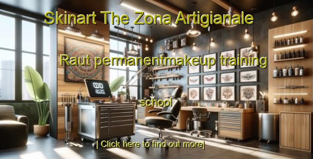 Skinart The Zona Artigianale Raut permanentmakeup training school-United Kingdom